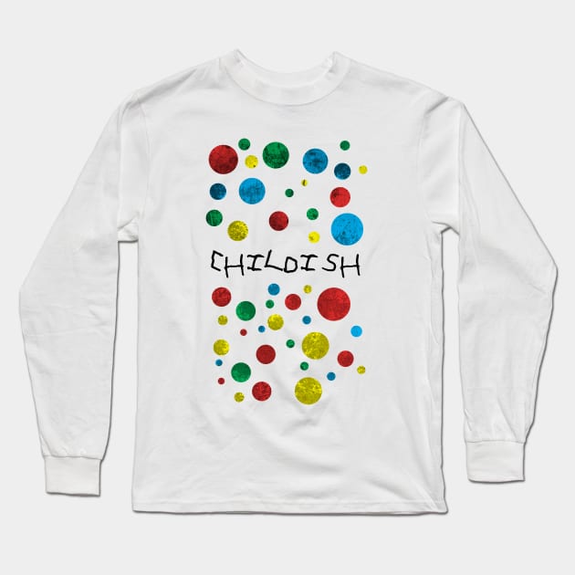 Childish Twister Long Sleeve T-Shirt by OvercomingTheOdds